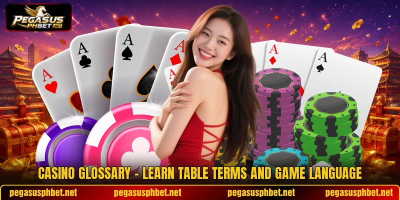 Casino Glossary - Learn Table Terms And Game Language