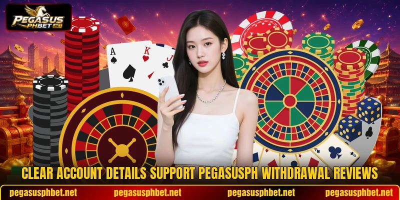 Clear account details support PEGASUSPH withdrawal reviews Clear account details support PEGASUSPH withdrawal reviews