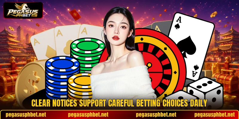Clear notices support careful betting choices daily