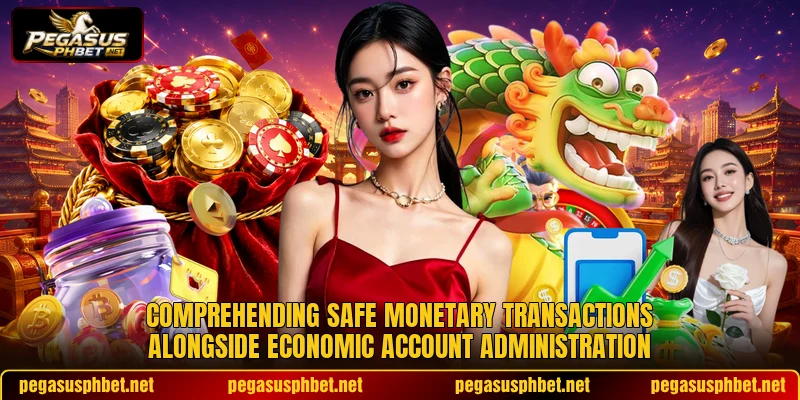 Comprehending safe monetary transactions alongside economic account administration