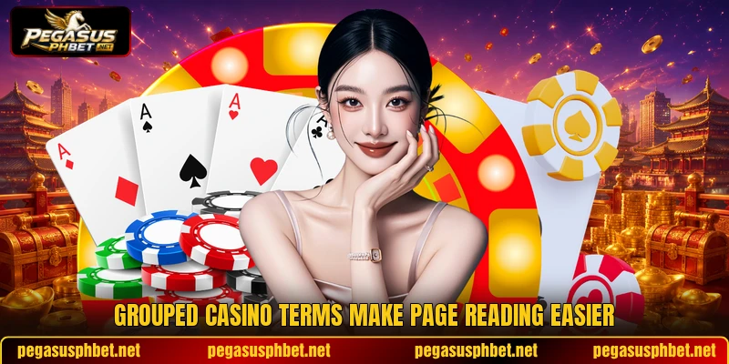 Grouped casino terms make page reading easier Grouped casino terms make page reading easier