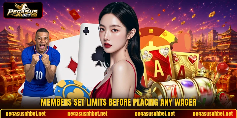 Members set limits before placing any wager