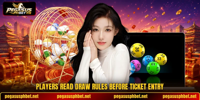 Players read draw rules before ticket entry Players read draw rules before ticket entry