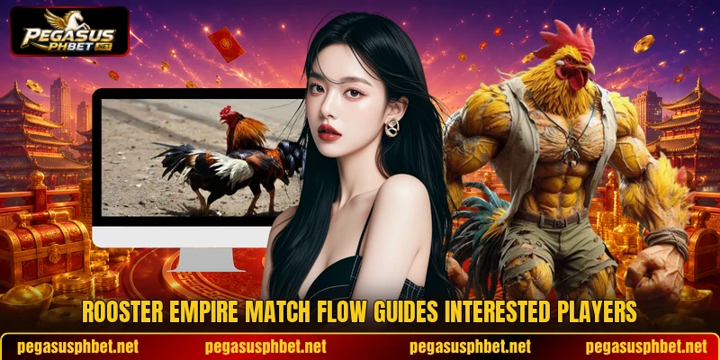 Rooster empire match flow guides interested players