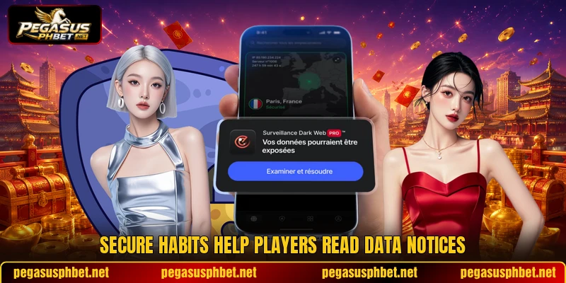 Secure habits help players read data notices