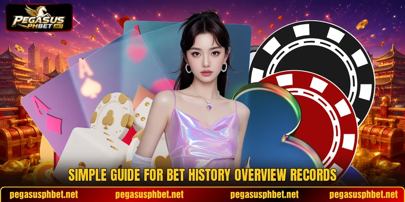 Simple guide for bet history overview records